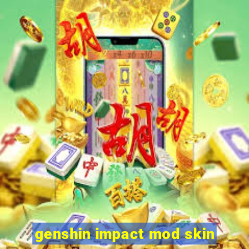 genshin impact mod skin